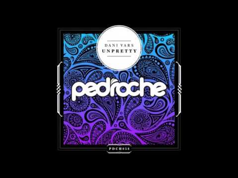 Dani Vars - Unpretty Original Mix