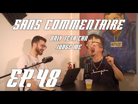 Sans Commentaire - Only Teta Can Judge Me (Ep.48)