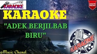 Download lagu 'ADEK BER JILBAB BIRU' Karaoke Dangdut Koplo No Vokal (Lirik) mp3