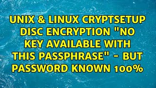 cryptsetup disc encryption "no key available with this passphrase" - but password known 100%
