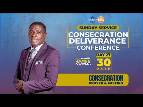 🛑DAY 27 | 30 DAYS OF CONSECRATION FASTING |SUNDAY SERVICE | AP. JAMES KAWALYA | CONSECRATION CENTER