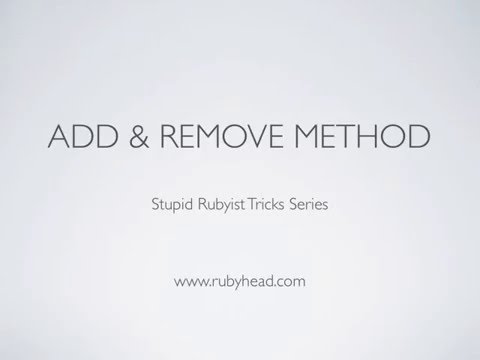 Adding Removing Method In Ruby Sd