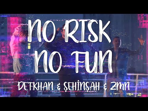 Defkhan ft. Şehinşah & Zmn - No Risk No Fun (Lyrics/Sözleri) [4K]