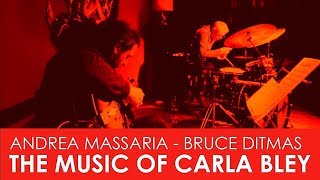 nusica.org presents "THE MUSIC OF CARLA BLEY" by Andrea Massaria & Bruce Ditmas