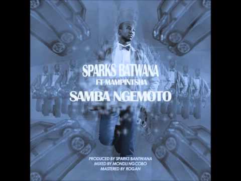 Sparks Bantwana Ft Mampintsha (Big Nuz) -  Samba NgeMoto (NEW 2015)