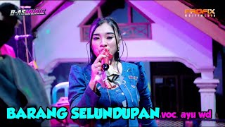 Download lagu BARANG SELUNDUPAN ~ AYU WD ~ KANTO CS TEAM Feat B-AS MUSIK mp3 Download lagu BARANG SELUNDUPAN ~ AYU WD ~ KANTO CS TEAM Feat B-AS MUSIK mp3