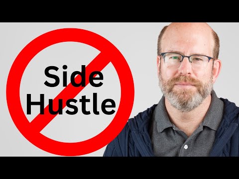 Want to be Rich? DON'T Start a Side Hustle.