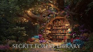 Secret Forest Library 🌙 Magical Forest Music for Relaxation, Focus and Peaceful Dreamy Sleep