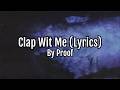 Proof - Clap Wit Me (Lyrics)