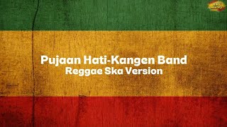 Download lagu Pujaan Hati-Kangen Band Reggae Ska Version ll Lirik Lagu 🎶🎧 mp3