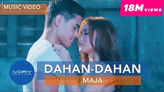 MAJA - Dahan-Dahan (Official Music Video)