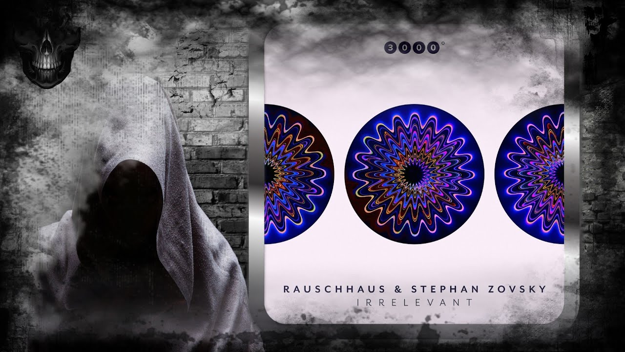 Rauschhaus & Stephan Zovsky – Irrelevant (Original Mix) [3000 Grad Records]