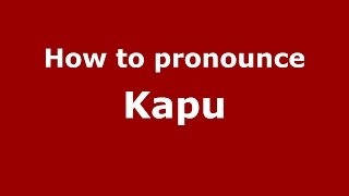 How to pronounce Kapu