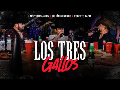 Larry Hernandez X Julian Mercado X Roberto Tapia - Los 3 Gallos (Bohemia En Vivo)