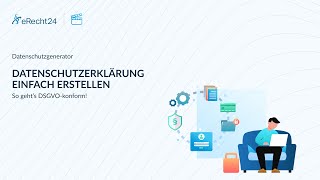 Datenschutzerklärung einfach erstellen – So geht’s DSGVO-konform!