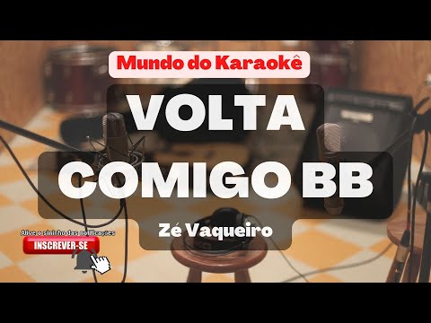 Karaokê Volta Comigo BB Zé Vaqueiro