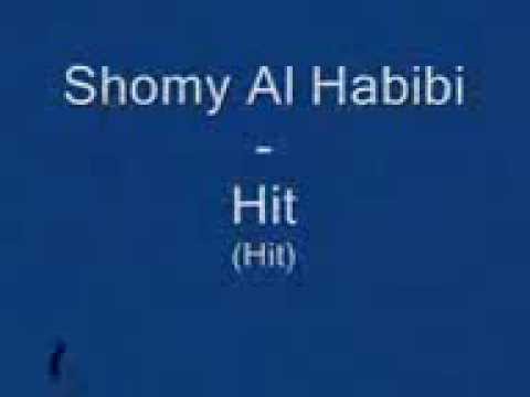 Shomy Al Habibi - Hit [Hit]