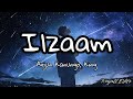 Ilzaam (Lyrics) - Arjun Kanungo, King | @RoyallEditz1
