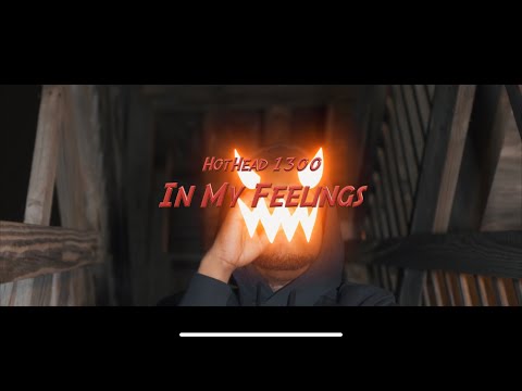 HotHead 1300 - In My Feelings (Official Video)| Shot By🎥: @youngwill2