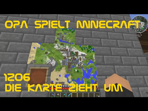 Opa spielt Minecraft 1206 - Die Karte zieht um