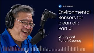 The Tech Between Us Podcast: Environmental Sensors for Clean Air with Ronan Cooney