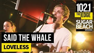 Said the Whale - Loveless (Live at the Edge)