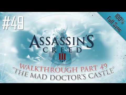 Assassin's Creed III | Walkthrough Part 49 - The Mad Doctor's Castle (100% Sync) [HD]