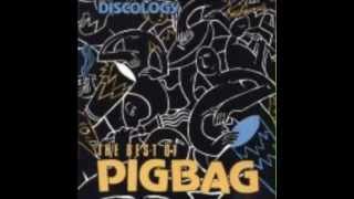 Pigbag-Six Of One.wmv