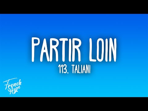 113 - Partir loin ft. Taliani