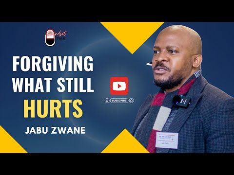 How To Forgive When It Still Hurts - Jabu Zwane