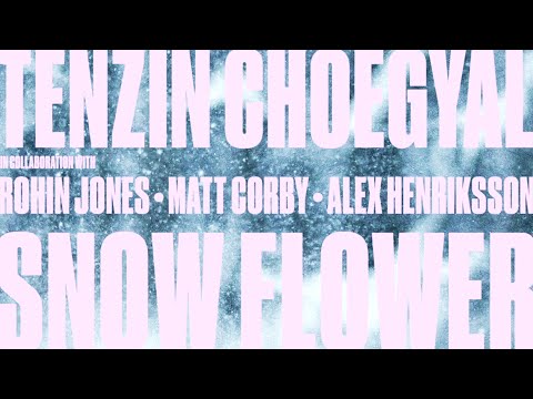 Tenzin Choegyal - Snow Flower (Official Visualiser)