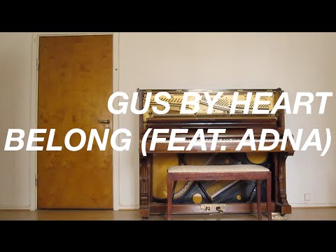 Gus By Heart – Belong (feat. Adna)