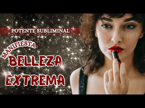 ¡BELLEZA EXTREMA! | POTENTE SUBLIMINAL SILENCIOSO