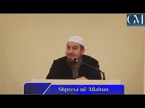 Shpresa në Allahun. Hoxhë Dr.Gazmend Mehmeti