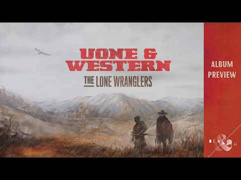 Uone & Western - The Lone Wranglers LP - Album Preview
