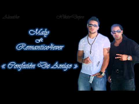 Maly Ft Romantico4ever - Confesion De Amigo ★EXCLUSIVO 2010★