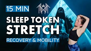 15 MIN SLEEP TOKEN RECOVERY STRETCH | Full Body Cool Down | Stress & Muscle Relief After A Workout