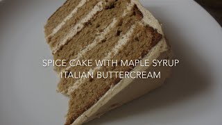 Spice Cake with Maple Syrup Italian Buttercream
