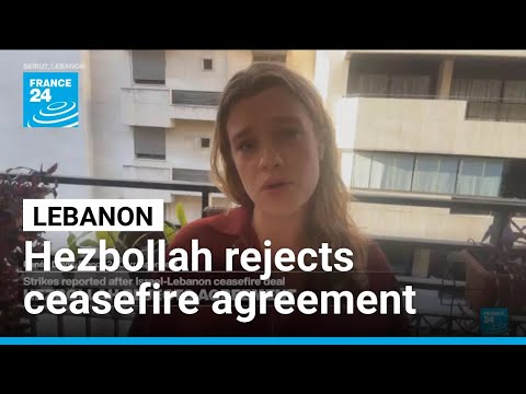 Hezbollah rejects latest ceasefire agreement as Israeli strikes kill 4 in Lebanon