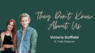 THEY DON&#39;T KNOW ABOUT US Video Lyrics by Victoria Duffield ft. Cody Simpson