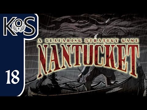 Nantucket Ep 18: THE FINAL STAND! - First Look - Let's Play, Gameplay
