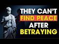 They Can T Find PEACE After BETRAYING You The TRUTH About BETRAYAL Stoic Philosophy