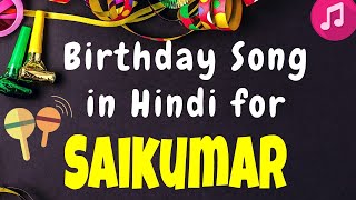 Birthday Song for Saikumar  Happy Birthday Saikuma