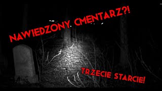 NAWIEDZONY CMENTARZ W NOCY!