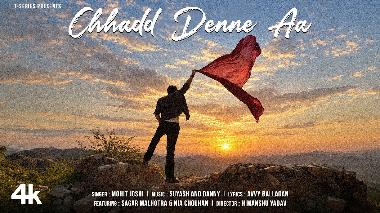 Chhadd Denne Aa (Official Video): Mohit Joshi | Sagar M | Suyash,Danny,Avvy B | Latest Punjabi Song