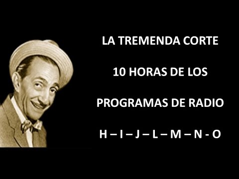 LA TREMENDA CORTE - RADIO - EPISODIOS H/I/J/L/M/N/O