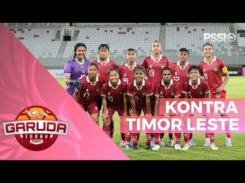 HIGHLIGHT: TIM U19 WANITA INDONESIA KONTRA TIMOR LESTE | GARUDA TODAY
