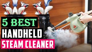 Top 5 Best Handheld Steam Cleaners in 2026