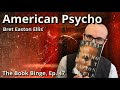 REVIEW American Psycho By Bret Easton Ellis The Book Binge Ep 47