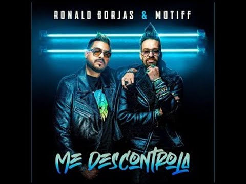 Ronald Borjas 🎵 Motiff ▶  Me Descontrola